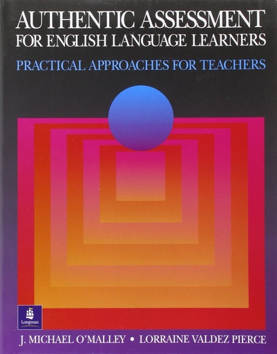 [9780201591514] AUTHENTIC ASSESSMENT FOR ENGLISH LANGUAGE LEARNERS PRACTICAL APPROACHES FOR TEACHERS