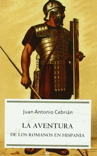 [9788497343558] AVENTURA DE LOS ROMANOS EN HISPANIA, LA