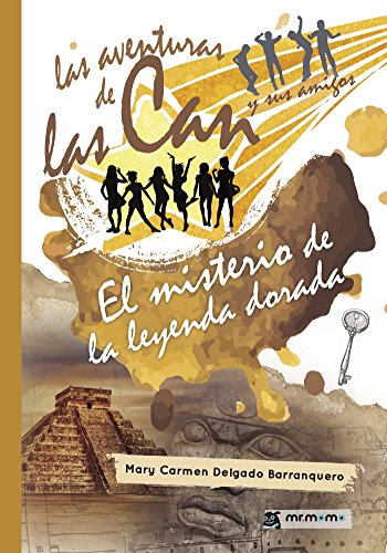 [9788417105341] LAS AVENTURAS DE LAS CAN Y SUS AMIGOS EL MISTERIO DE LA LEYENDA DORADA