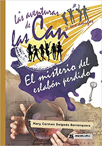 [9788417105198] LAS AVENTURAS DE LAS CAN Y SUS AMIGOS EL MISTERIO DEL ESLABON PERDIDO