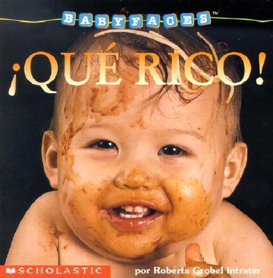 [9780439390781] BABY FACES: ¡QUE RICO! 