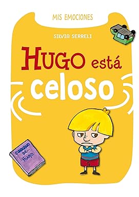 [9788491452331] MIS EMOCIONES: HUGO ESTA CELOSO
