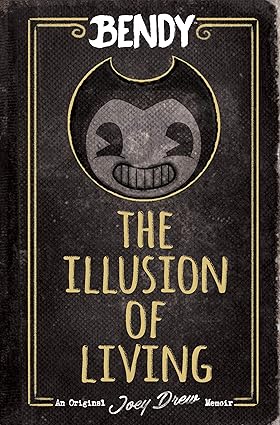 [9781338715880] BENDY: THE ILLUSION OF LIVING