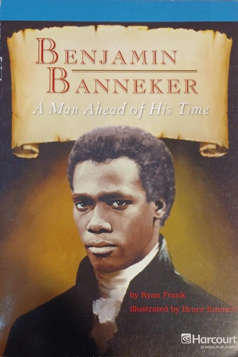 [9780153510380] BENJAMIN BANNEKER A MAN AHEAD OF HIS TIME