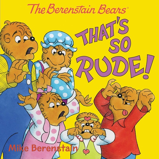 [9780062654694] BERENSTAIN BEARS THAT SO RUDE, THE 