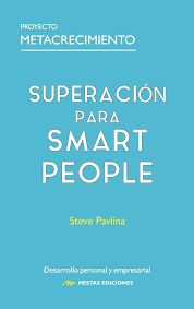 [9788410067561] SUPERACIÓN PARA SMART PEOPLE.- STEVE PAVLINA