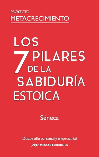 [9788410067585] LOS 7 PILARES DE LA SABIDURÍA ESTOICA.- SÉNECA
