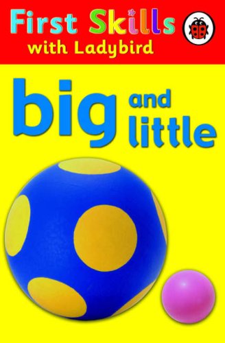 [9781846460234] BIG AND LITTLE (FIRST SKILLS WITH LADYBIRG)