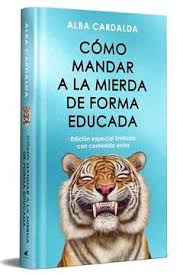 [9788410467293] COMO MANDAR A LA MIERDA DE FORMA...(TD)