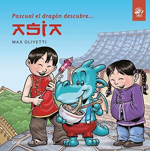 [9788494611520] PASCUAL EL DRAGÓN DESCUBRE ASIA