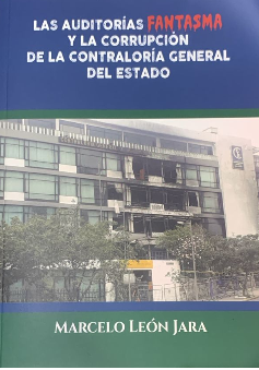 [9789942426949] AUDITORIAS FANTASMA Y LA CORRUPCIÓN DE LA CONTRALORÍA GENERAL DEL ESTADO, LAS