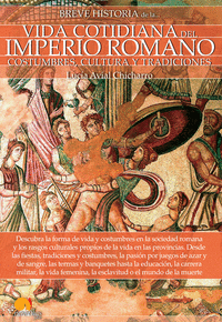 [9788499679105] BREVE HISTORIA DE LA VIDA COTIDIANA DEL IMPERIO ROMANO
