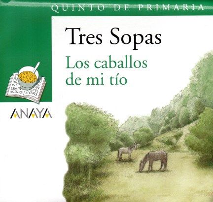 [9788466747912] CABALLOS DE MI TIO, LOS  (TRES SOPAS)