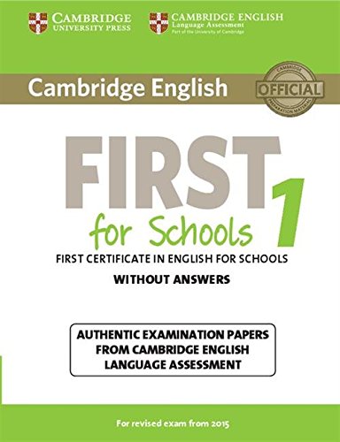 [9781107692671] CAMBRIDGE ENGLISH FIRST FOR SCHOOLS 1 FOR REVISED EXAM FROM 2015 STUDENTS BOOK WITHOUT ANSWERS