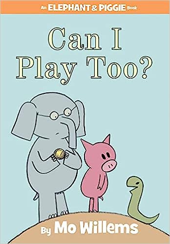 [9781423119913] CAN I PLAY TOO AN ELEPHANT AND PIGGIE BOOK