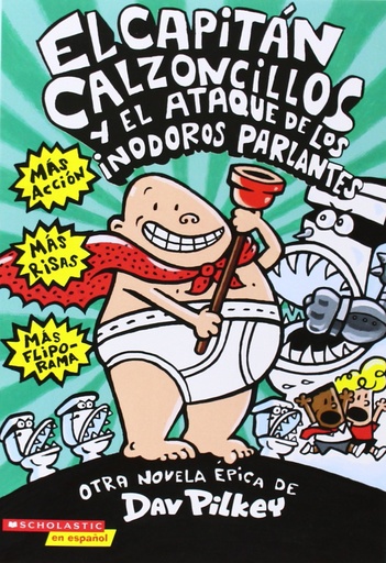 [9780439317368] CAPITAN CALZONCILLOS Y EL ATAQUE DE LOS INODOROS PARLANTES, EL