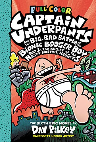 [9781338271492] CAPTAIN UNDERPANTS AND THE BIG, BAD BATTLE OF THE BIONIC BOOGER BOY PART 1 