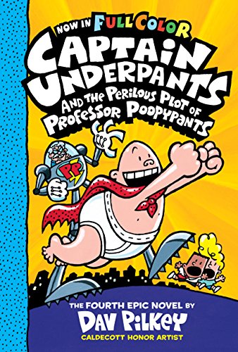 [9780545871877] CAPTAIN UNDERPANTS AND THE PERILOUS PLOT OF PROFESSOR POOPYPANTS: COLOR EDITION (CAPTAIN UNDERPANTS #4)