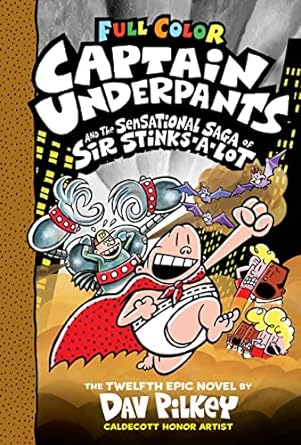[9781338347258] CAPTAIN UNDERPANTS AND THE SENSATIONAL SAGA OF SIR STINKS-A-LOT: COLOR EDITION