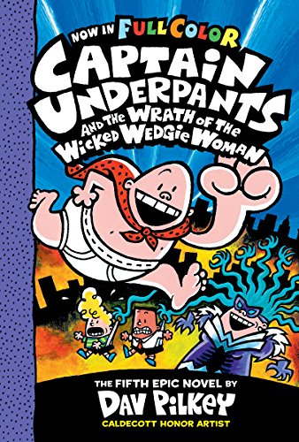 [9781338216233] CAPTAIN UNDERPANTS AND THE WRATH OF THE WICKED WEDGIE WOMAN