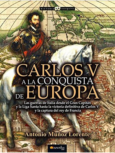 [9788499675879] CARLOS V A LA CONQUISTA DE EUROPA