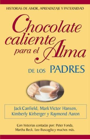 [9789500827591] CHOCOLATE CALIENTE PARA EL ALMA DE LOS PADRES