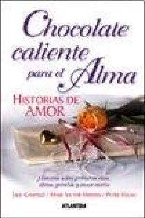 [9789500836593] CHOCOLATE CALIENTE PARA EL ALMA HISTORIAS DE AMOR