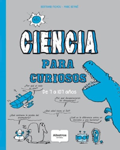 [9789502415963] CIENCIA PARA CURIOSOS DE 7 A 107 AÑOS 