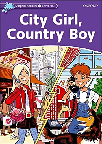 [9780194401128] CITY GIRL COUNTRY BOY, LEVEL #4 STUDENT BOOK- DOLPHIN READERS