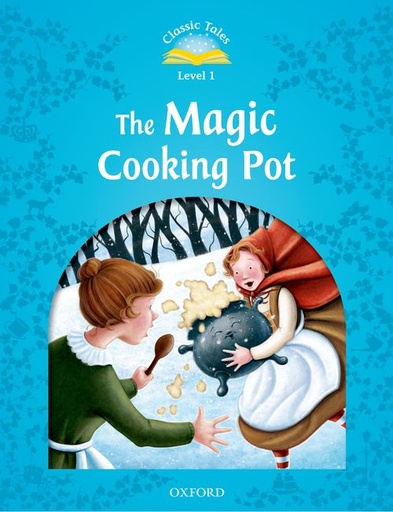 [9780194238748] CLASSIC TALES 1 2ED THE MAGIC COOKING POT