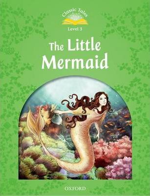 [9780194239349] CLASSIC TALES 3 2ED THE LITTLE MERMAID