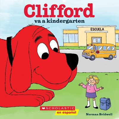 [9781338045048] CLIFFORD VA A KINDERGARTEN (SPANISH EDITION) 