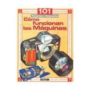 [9789501113785] COMO FUNCIONAN LAS MAQUINAS (COL. 101 PREGUNTAS Y RESPUESTAS)