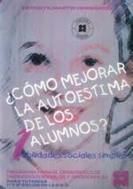 [9788478693382] COMO MEJORAR LA AUTOESTIMA DE LOS ALUMNOS 1 HABILIDADES SOCIALES SIMPLES