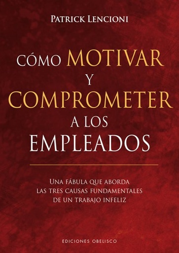 [9788491113256] COMO MOTIVAR Y COMPROMETER A LOS EMPLEADOS 