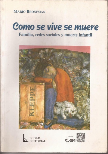 [9789508921314] COMO SE VIVE SE MUERE, FAMILIA, REDES SOCIALES Y MUERTE INFANTIL