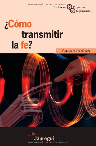 [9788433015501] COMO TRANSMITIR LA FE (COL. PREGUNTAS)