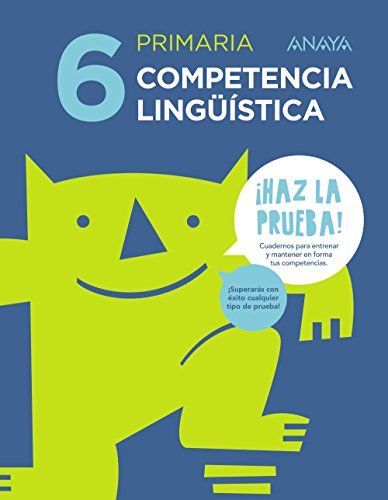 [9788469831328] COMPETENCIA LINGÜÍSTICA 6º EDICACION PRIMARIA ¡HAZ LA PRUEBA!