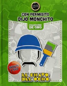 [9786074441413] EL CHAVO DEL OCHO CON PERMISITO DIJO MONCHITO