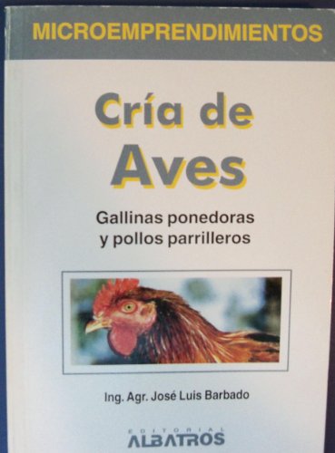 [9789502410463] CRIA DE AVES GALLINAS PONEDORAS Y POLLOS PARRILLEROS