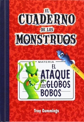 [9788415709657] CUADERNO DE MONSTRUOS 1: EL ATAQUE DE LOS GLOBOS BOBOS