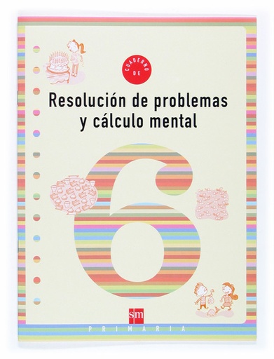 [9788434897311] CUADERNO DE RESOLUCION DE PROBLEMAS Y CALCULO MENTAL 6