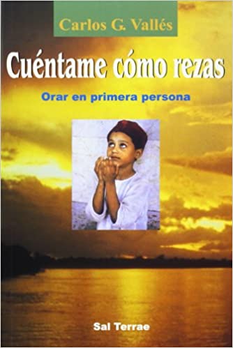 [9788429312263] CUENTAME COMO REZAS. ORAR EN PRIMERA PERSONA                