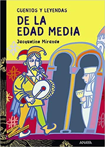 [9788466713221] CUENTOS Y LEYENDAS DE LA EDAD MEDIA (TUS LIBROS)