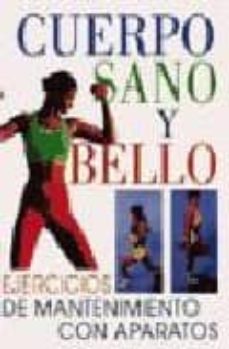 [9788482382791] CUERPO SANO Y BELLO EJERCICIOS DE MANTEMIENT                