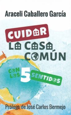 [9788429327458] CUIDAR LA CASA COMUN CON LOS 5 SENTIDOS 