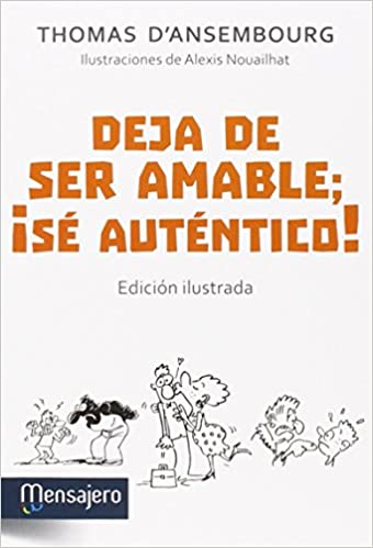 [9788427137042] DEJA DE SER AMABLE, ¡SE AUTENTICO!