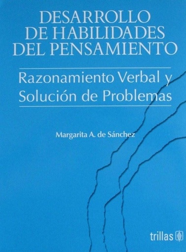 [9789682452536] DESARROLO DE HABILIDADES DEL PENSAMIENTO - RAZONAMIENTO VERBAL Y SOLUCION DE PROBLEMAS