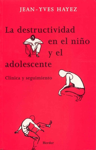 [9788425423475] DESTRUCTIVIDAD EN EL NIÑO Y EL ADOLESCENTE, LA