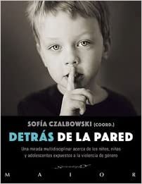 [9788433027788] DETRAS DE LA PARED: UNA MIRADA MULTIDISCIPLINAR ACERCA DE LOS NIÑOS, NIÑAS Y ADOLESCENTES EXPUESTOS A LA VIOLENCIA DE GENERO